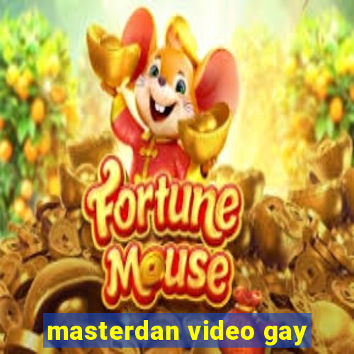 masterdan video gay